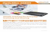 OpticSlim 2680H...buttons(Copy, Scan, PDF and Custom)and 1200 x 1200 dpi resolution, the OS2680H simply transfers the document into digital ˚les. OpticSlim 2680H has the removable