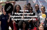 How the Rutgers School of Engineering Ambassador Program ... · This program has developed my leadership skills and thought process." - Kristene (ECE'19) AMBASSADOR QUOTES "Being