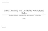 Early Learning and Childcare Partnership Hubs · The aim of Early Learning and Childcare Partnership Hubs is to support parents and their working patterns by offering flexible childcare