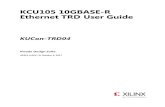 KCU105 10GBASE-R Ethernet TRD User Guide (KUCon-TRD04) … · inputs to the 10GBASE-R TRD and to display status through the KCU105 board USB-to-UART port. Resource Utilization Table