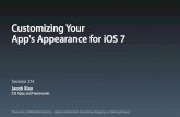 Customizing Your App's Appearance for iOS 7 · •Making custom controls. Theming Background Images Resizable Images Retina Images Control State Text Attributes Bar Metrics UIAppearance