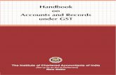 2. Handbook on Accounts and Records under GST - 20-08-2020...Handbook on Accounts and Records under GST 2 Law operates; and these compliances are more or less, procedural in nature.