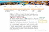 The Ottomans Build a Vast Empire - GlobalHistoryglobalhist.weebly.com/.../1/0/2/9/10294562/ottomanempire.pdf · 2019. 1. 3. · The Ottoman Empire didn’t reach its peak size and