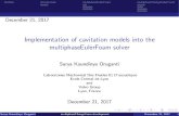 Implementation of cavitation models into the ...hani/kurser/OS_CFD_2017/SuryaKaundinyaOr… · Surya Kaundinya Oruganti multiphaseChangeFoam development December 21, 2017 18. Outline