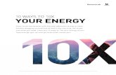 10 WAYS TO 10X YOUR ENERGY - bouncelab.buband.com€¦ · 10 WAYS TO 10X YOUR ENERGY If you’re all too familiar with the mid-afternoon slump or have trouble dragging yourself out