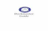 Dockmaster Guide€¦ · FBC Dockmaster Job Description The Dockmaster is charged with the task of maintaining a clean, safe mooring location and the fleet of boats based there. Our