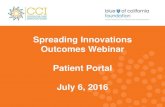 Spreading Innovations Outcomes Webinar Patient Portal July ... · •Outreach capabilities were increased. Looking Back •With this program, we have been able to share our vision