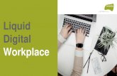 Liquid Digital Workplace...experience, boosting productivity and the management of knowledge within your Digital Workplace: Knowler and TŌGŌ. Two solutions which naturally integrate