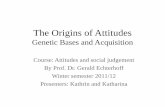 The Origins of Attitudes - uni-muenster.de · Kerry L. Jang (2001). The Heritability of Attitudes: A Study of Twins, Journal of Personality and Social Psychology, 80, 845-860. •