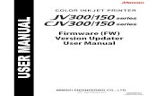 Firmware (FW) Version Updater Uer Manual · 1 JV CJV300/150 User manual for Firmware (FW) Version Updater 1 Check the current FW version of the printer. 2 Download the [Installer