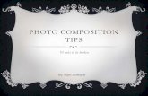 PHOTO COMPOSITION TIPSphhsart.weebly.com/uploads/7/3/6/1/7361464/composition.pdf · PHOTO COMPOSITION TIPS 10 rules to be broken By: Rayn Howayek #1 RULE OF THIRDS Place points of