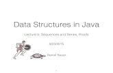 Data Structures in Java - Columbia Universitybauer/cs3134-f15/slides/w3134... · Data Structures in Java Lecture 5: Sequences and Series, Proofs 9/23/2015 1 Daniel Bauer. Algorithms
