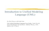 Introduction to Unified Modeling Language (UML)Introduction to Unified Modeling Language (UML) By Rick Mercer with help from The Unified Modeling Language User Guide, Grady Booch,