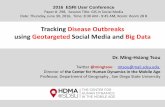 Tracking Disease Outbreaks using Geotargeted Social Media ...€¦ · Dr. Ming-Hsiang Tsou Twitter @mingtsou mtsou@mail.sdsu.edu, Director of the Center for Human Dynamics in the