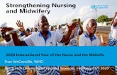 Strengthening Nursing and Midwifery · States put nursing and midwifery at the centreof achieving UHC by 2030. 2020 “The International Year of the Nurse and . the Midwife” Celebrating