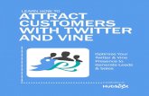 How to attraCt CUStoMerS wItH twItter & VIne ATTRACT ... ... 6 How to attraCt CUStoMerS wItH twItter
