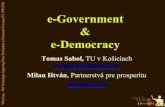 e-Government e-Democracyp3.sk/wp-content/uploads/Sabol.pdf · 2017. 9. 12. · Základné pojmy e-Democracy („elektronická demokracia“): Posilnenie participácie občanov v demokratických