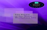 The Dawn of the Great Workplace Era Worlds...Great Place to Work ® call The Great Workplace Era. In it, all people can expect to work for an organization where they trust their leaders,