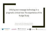 Utilizing text message technology in a pragmatic clinical ... · SAMPLE MESSAGES SENT: INTRODUCTION MESSAGE Generic Nudge Study opt-out. Introduction Temporary opt-out. Study Findings