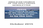 ANGLICAN CHURCH OF THE HOLY CROSS NEWSLETTER€¦ · ANGLICAN CHURCH OF THE HOLY CROSS NEWSLETTER . Jesus . isn’t looking for you . to be like other Christians, he is looking for