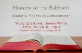 Study Questions, James White€¦ · 47. That the seventh day of the fourth commandment, is the seventh-day of the New-Testament week, is a fact of the utmost importance, and one