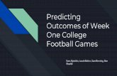 Predicting Outcomes of Week One College Football Games · Not intended as a predictive tool ... Schedule & Results data --ESPN.com Scraped data using python scripts Integrated using