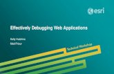 Effectively Debugging Web Applications€¦ · Effectively Debugging Web Applications Author: Esri Subject: 2014 Esri User Conference -- Technical Workshop Keywords: 2014 Esri User