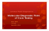 Molecular Diagnostic Point of Care Testinglenimafield.com/files/88055169.pdf · Molecular Diagnostic Point of Care Testing March30, 2014. Lenima Diagnostics Vision Improving healthcare