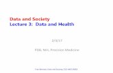 Data and Society Lecture 3: Data and Healthbermaf/Data Course 2017/L3 - 2017.pdf · 2017. 2. 3. · Fran Berman, Data and Society, CSCI 4967/6963 Information technologies have revolutionized