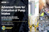 Advanced Tools for Evaluation of Pump Intakes ... Evaluation of Pump Intakes Joe Orlins, PE, PhD, PMP,