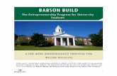 BABSON BUILD - Waseda University · 2019. 1. 30. · Babson is not just an academic discipline; it is an attitude and a way of living. Babson College: The Leader in Entrepreneurship