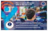 How are you building your skills for life and work?...Young Professional How are you building your skills for life and work? Young Professional Membership is your way of getting the