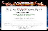 How to FORCE Your Body to Build Muscle and ...hugorivera.net/downloads/how-to-force-your-body-to-build...How to FORCE Your Body to Build Muscle and Strength... Even When Nothing Else