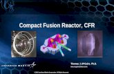 Compact Fusion Reactor, CFR€¦ · • Conservative Reactor Design Point – 200 MW Thermal, T = 14 keV, n = 6.3∙10 19 m -3 , V = 247 m 3 . – 2 meter blanket, 5 g/cc, 1 MW/m