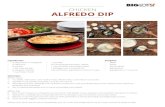 CHICKEN ALFREDO DIP - Big Lots · 2017. 8. 11. · Alfredo Dip 5. Beat cream cheese in a mixing bowl until smooth. Add alfredo sauce and beat until combined. Slowly stir in chicken.