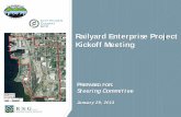 Railyard Enterprise Project Kickoff Meeting · 1/29/2013  · Task 3: Alternatives Development. A SC Meeting #3: Develop Range of Multimodal Alternatives B SC Meeting 4: Select 3