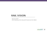 Rail Vision - Mass.GovOct 17, 2017  · RAIL VISION April 10, 2017 Joint Meeting of the MassDOT Board and the FMCB. Rail Vision Purpose and Need • Commuter rail infrastructure represents
