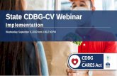 State CDBG-CV Webinar · State CDBG-CV Webinar. Webinar Objectives • Summarize key components of the CARES Act ... job-training and more) oEconomic development (assistance to small