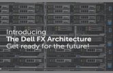 Introducing The Dell FX Architecture Get ready for the future...2015/03/08  · Dell Server Marketing The Dell FX architecture Converged infrastructure provides data centers and private