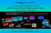 Lasting weight loss without turning your life upside down · 2017. 8. 18. · upside down acps.realappeal.com Enroll today at. Real Moves fitness Guide real appeal' Moves Workout
