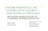 ENVIRONMENTAL LAW, ALTERNATIVE ENERGY AND SITING ......ALTERNATIVE ENERGY AND SITING GUIDELINESAND SITING GUIDELINES MICHIGAN ASSOCIATION OF PLANNING SPRING INSTITUTE Susan Hlywa Topp