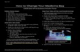 CADD Solis VIP Ambulatory Infusion PumpHow to Change Your Medicine Bag CADD Solis VIP Ambulatory Infusion Pump Page 2 of 5 If the CADD tubing is attached to the medicine bag, go to