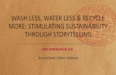 WASH LESS, WATER LESS & RECYCLE MORE: STIMULATING ... 8 Tracy Panek_0.pdftracey panek, ls&co. historian. wash less, water less & recycle more: stimulating sustainability through storytelling