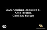 2020 American Innovation $1 Coin Program Candidate Designs · PowerPoint Presentation Author: Sullivan, Megan Created Date: 9/17/2019 1:41:28 PM ...