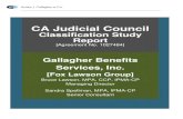 CA Judicial Council...CA Judicial Council Classification Study Report [Agreement No. 1027484] Gallagher Benefits Services, Inc. [Fox Lawson Group] Bruce Lawson, MPA, CCP, IPMA-CP Gallagher