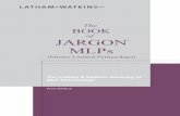 of JARGON MLPs - Latham & Watkins€¦ · The Book of Jargon®: MLPs (Master Limited Partnerships) is one of a series of practice area-specific glossaries published by Latham & Watkins.