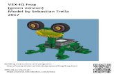 7x 1x - Robots-Blog · VEX-IQ Frog (green version) Model by Sebastian Trella 2017 Building instructions and programs: