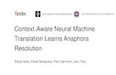 Context-Aware Neural Machine Translation Learns Anaphora ... · a proform (pronoun, pro-verb, pro-adverb, etc.) Anaphora resolution is the problem of resolving references to earlier
