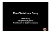 The Christmas Storycgidigital.net/.../11/...Christmas-Story_public.pdf · hoped the decree of Christmas would ease the tensions of the pagans and at the same time allow the pagans