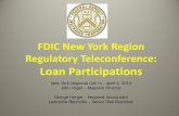 FDIC New York Region Regulatory Teleconference: Loan ...Apr 04, 2013  · Participations in lines of credit and loans with multiple advances (e.g., construction loans) – If only
